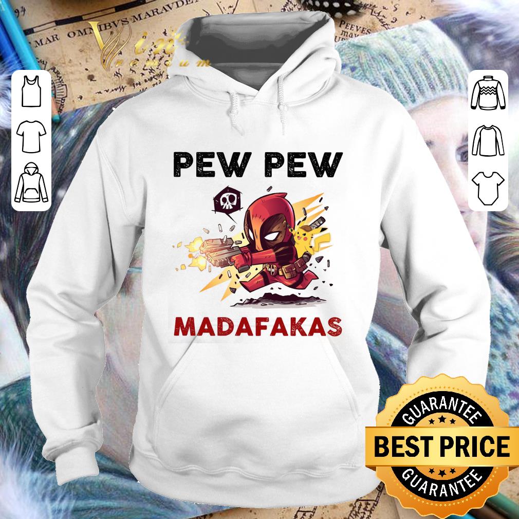 Official Deadpool And Pikachu Pew Pew Madafakas shirt dfd19191 official deadpool and pikachu pew pew madafakas shirt 4 - Official Deadpool And Pikachu Pew Pew Madafakas shirt
