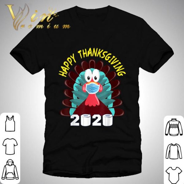 Happy Thanksgiving Turkey Face Mask Quarantine 2020 shirt