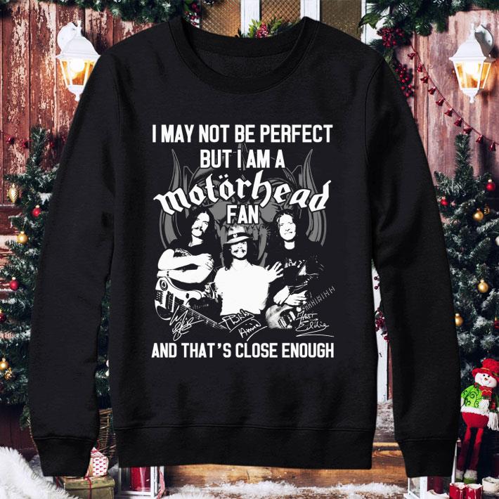 0712c926 i may not be perfect but i am a motorhead band member signatures shirt 4 - I May Not Be Perfect But I Am A Motorhead Band Member Signatures shirt