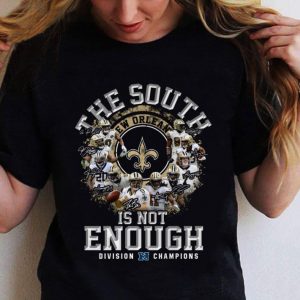New Orleans Saints The South Is Not Enough Division Champions shirt 1