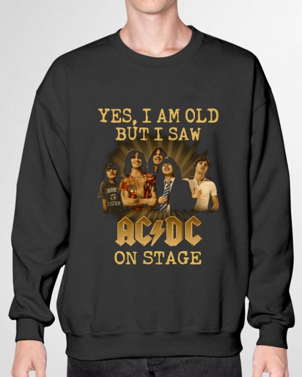 Premium ACDC band Yes I am old but I saw ACDC on stage shirt