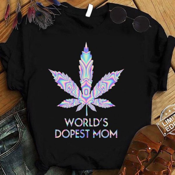 Hot Weed Marijuana World's Dopest Mom shirt