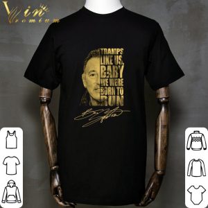 Bruce Springsteen Signature Born To Run Tramps Like Us Baby shirt 1