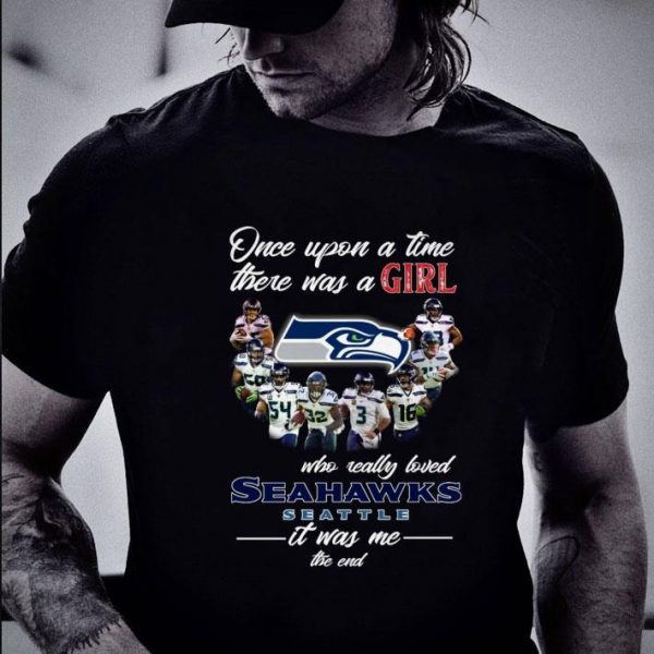 Funny Once Upon A Time There Was A Girl Who Really Loved Seahawks Seattle shirt
