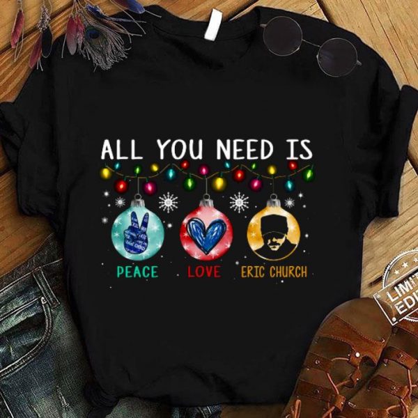 Hot All You Need Is Peace Love Eric Church Light Christmas 2020 shirt