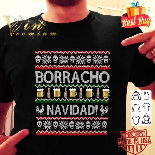 Hot Borracho Navidad Ugly Christmas shirt