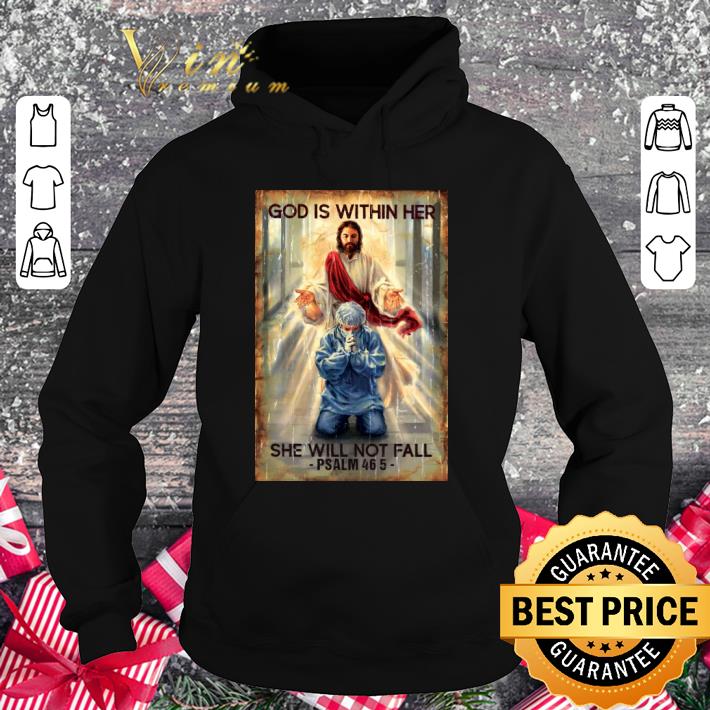 Original Jesus God is within her she will not fall PSALM 46 5 shirt 3d9ac3da original jesus god is within her she will not fall psalm 46 5 shirt 4 - Original Jesus God is within her she will not fall PSALM 46 5 shirt