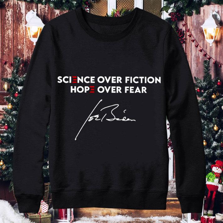 485c9ce5 science over fiction hope over fear joe biden signature shirt 4 - Science Over Fiction Hope Over Fear Joe Biden Signature shirt