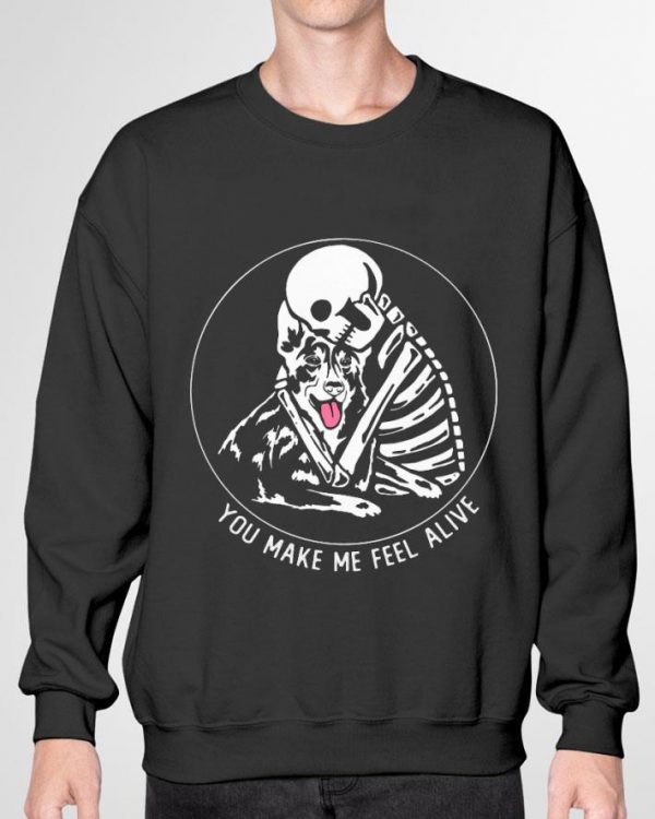 Premium Skeleton German Shepherd You Make Me Feel Alive shirt
