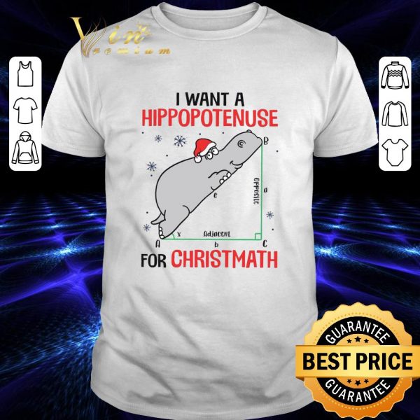 Hot Hippo I Want A Hippopotenuse For Christmath Math Christmas shirt