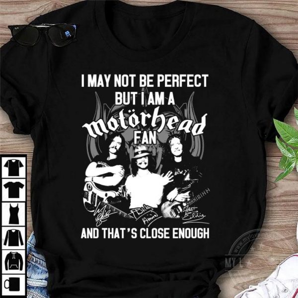I May Not Be Perfect But I Am A Motorhead Band Member Signatures shirt