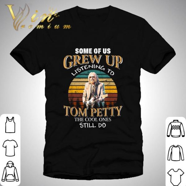 Original Some of us Grew Up Listening to Tom Arts Petty Country Music shirt