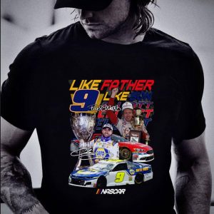 Hot Like Father Like Son Chase Elliott Bill Elliott Nascar Signatures shirt 1
