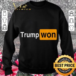 Hot Trump Won shirt 2