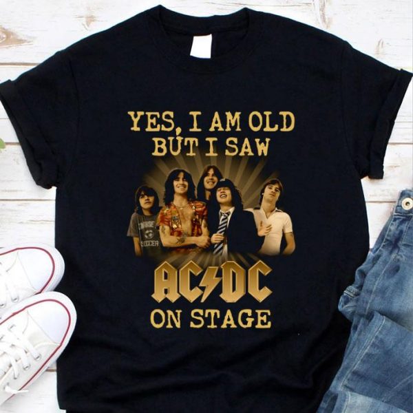 Premium ACDC band Yes I am old but I saw ACDC on stage shirt