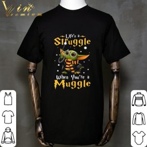 Star Wars Baby Yoda Life's A Struggle When You're A Muggle shirt 1 Star Wars Baby Yoda Life's A Struggle When You're A Muggle shirt 1