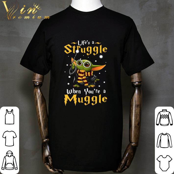 Star Wars Baby Yoda Life's A Struggle When You're A Muggle shirt Star Wars Baby Yoda Life's A Struggle When You're A Muggle shirt