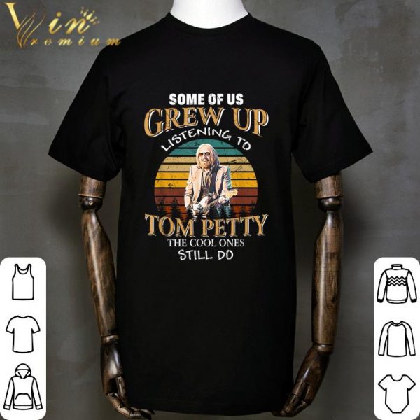 Original Some of us Grew Up Listening to Tom Arts Petty Country Music shirt