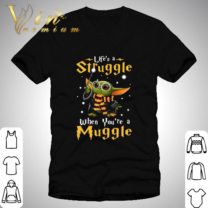 Star Wars Baby Yoda Life's A Struggle When You're A Muggle shirt Star Wars Baby Yoda Life's A Struggle When You're A Muggle shirt