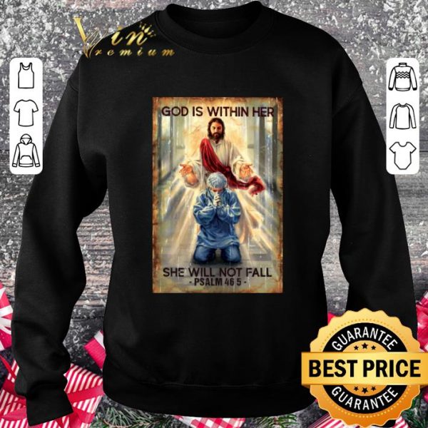 Original Jesus God is within her she will not fall PSALM 46 5 shirt