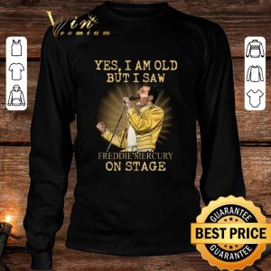 Yes i am old but i saw Freddie Mercury on stage shirt 2