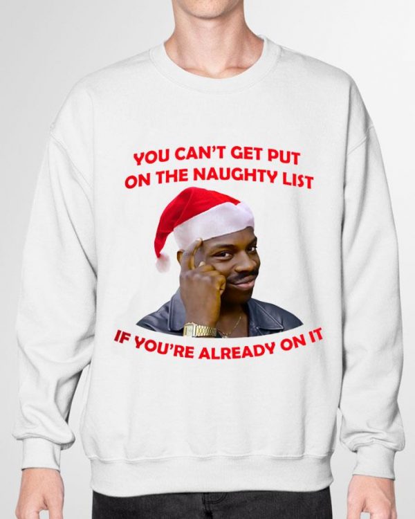 Premium Negro Piensa Meme Christmas You Can't Get Put On The Naughty List shirt