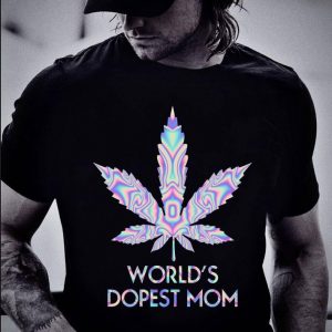 Hot Weed Marijuana World's Dopest Mom shirt 1