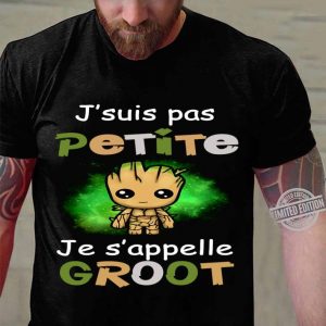 Original Guardians of the Galaxy Baby Groot J'suis Pas Petite Je S'appelle shirt 2