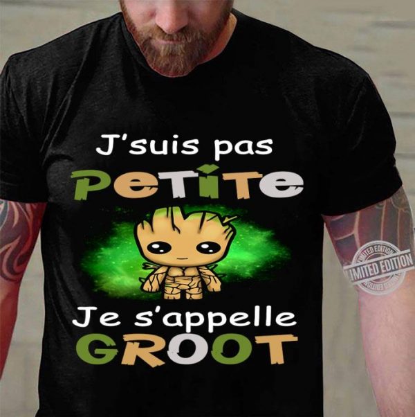 Original Guardians of the Galaxy Baby Groot J'suis Pas Petite Je S'appelle shirt