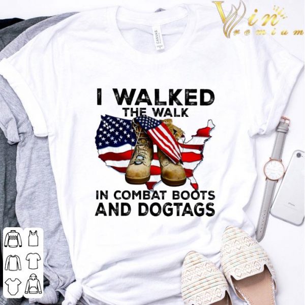 I Walked The Walk In Combat Boots And Dogtags USA Flag shirt