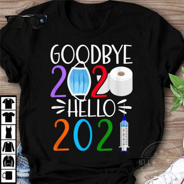 I Goodbye 2020 Hello 2021 I Happy New Year's shirt
