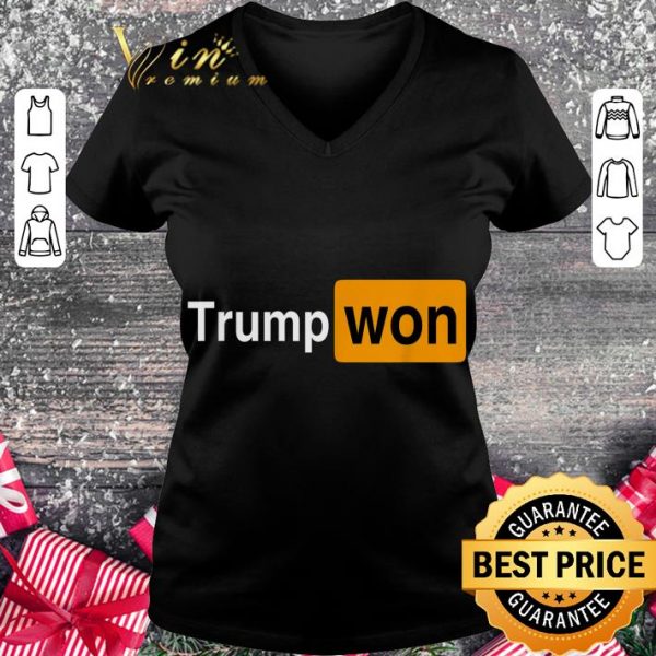 Hot Trump Won shirt