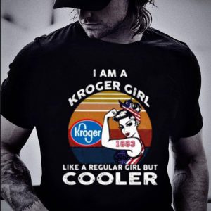 Premium Strong Girl Kroger Girl Like A Regular Girl But Cooler Vintage shirt 1