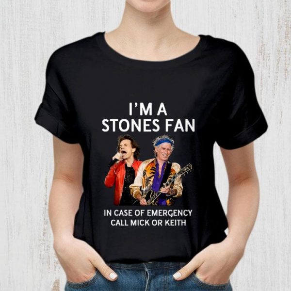 Funny I'm A Stones Fan In Case Of Emergency Call Mick Or Keith shirt