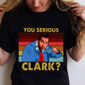 Premium Cousin Eddie You Serious Clark Vintage shirt 1