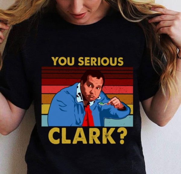Premium Cousin Eddie You Serious Clark Vintage shirt