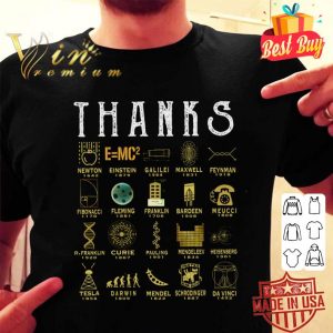 Thanks Scientists Isaac Newton Albert Einstein Galileo Galilei Shirt 1