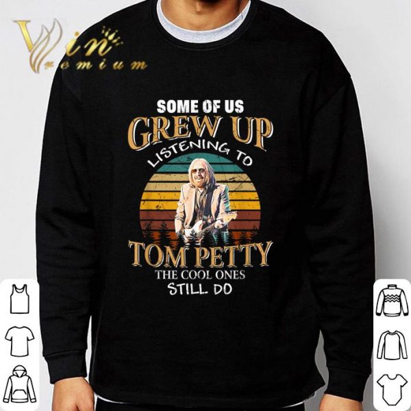 Original Some of us Grew Up Listening to Tom Arts Petty Country Music shirt