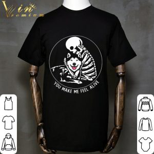 Skeleton Husky You Make Me Feel Alive shirt 1