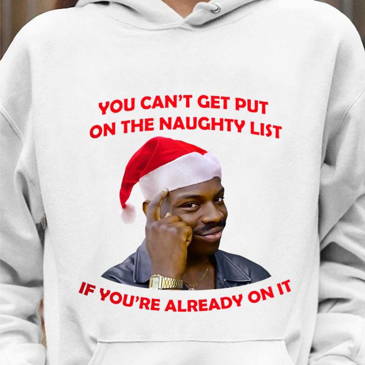 Premium Negro Piensa Meme Christmas You Can't Get Put On The Naughty List shirt c92837cc premium negro piensa meme christmas you can t get put on the naughty list shirt 4 - Premium Negro Piensa Meme Christmas You Can't Get Put On The Naughty List shirt