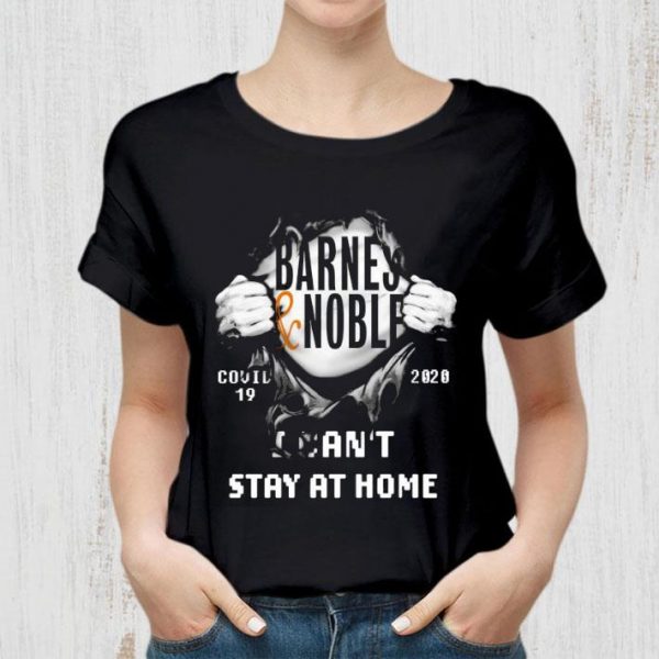 Hot Barnes & Noble Covid-19 2020 I Can’t Stay At Home shirt