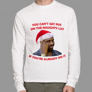 Premium Negro Piensa Meme Christmas You Can't Get Put On The Naughty List shirt 1