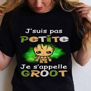 Original Guardians of the Galaxy Baby Groot J'suis Pas Petite Je S'appelle shirt 1