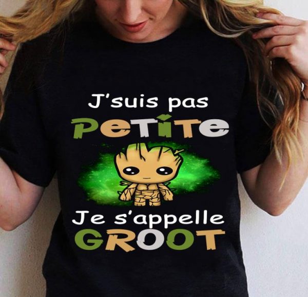 Original Guardians of the Galaxy Baby Groot J'suis Pas Petite Je S'appelle shirt