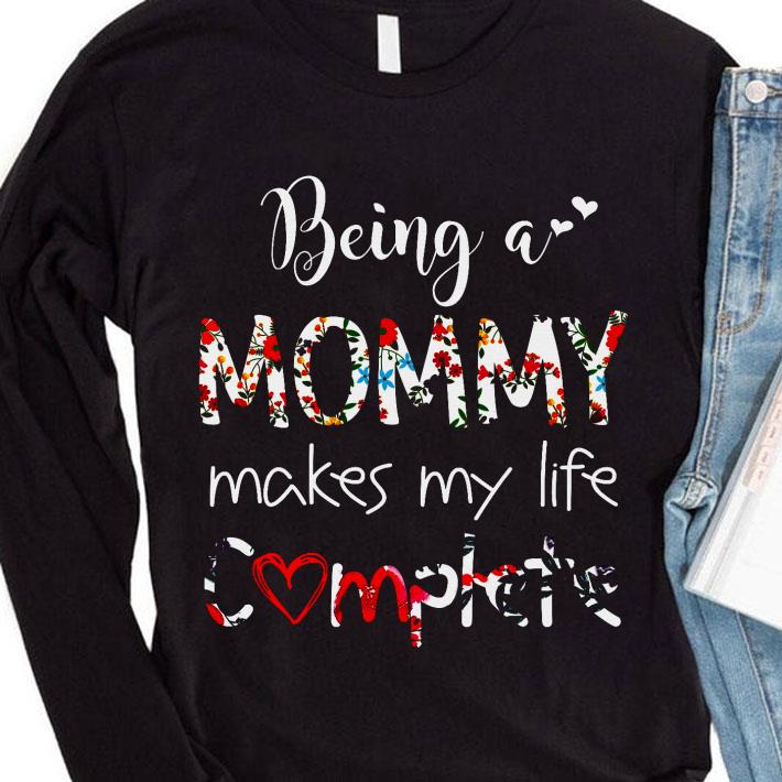 Best Being A Mommy Makes My Life Complete shirt d5dd5eab best being a mommy makes my life complete shirt 4 - Best Being A Mommy Makes My Life Complete shirt
