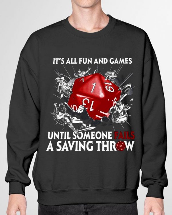 Best It's All Fun And Games Until Someone Fails A Saving Throw shirt