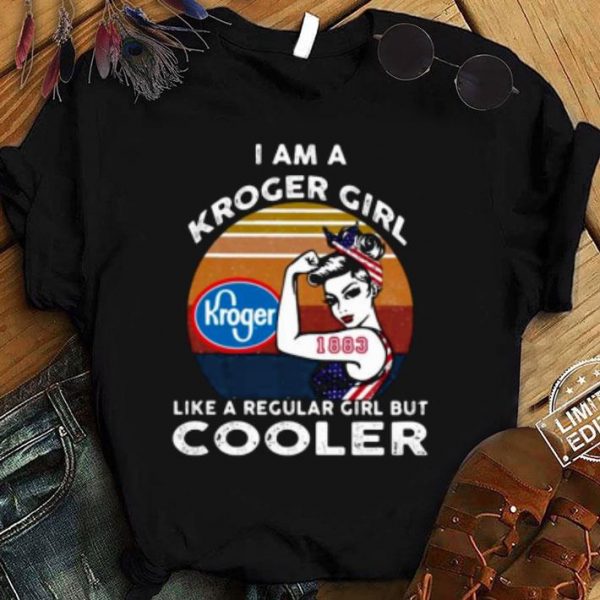 Premium Strong Girl Kroger Girl Like A Regular Girl But Cooler Vintage shirt