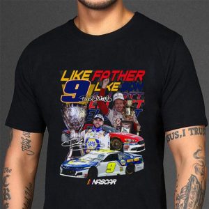 Hot Like Father Like Son Chase Elliott Bill Elliott Nascar Signatures shirt 2