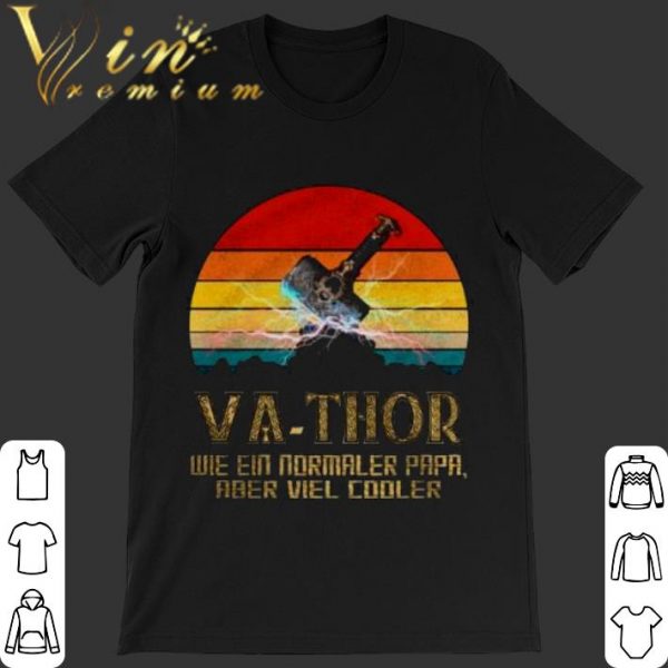 Funny Mjolnir Va-Thor Wie Ein Normaler Papa Aber Viel Cooler Vintage shirt