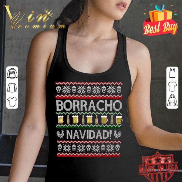 Hot Borracho Navidad Ugly Christmas shirt